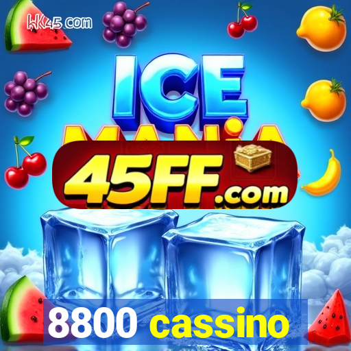 8800 cassino